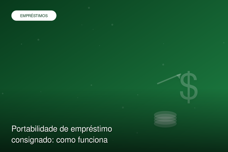Portabilidade de empréstimo consignado: como funciona